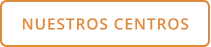 NUESTROS CENTROS